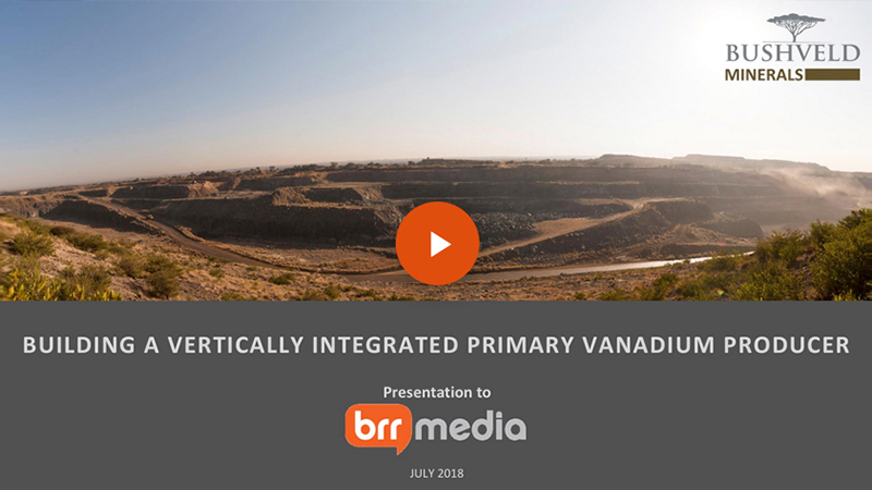 Bushveld Minerals Building a Vertically Integrated Primary Vanadium Producer